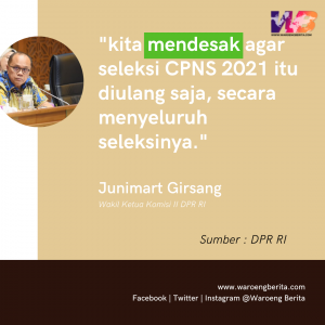 Wakil Ketua Komisi II DPR RI, Junimart Girsang : Ajukan Seleksi Ulang CPNS