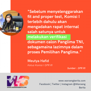 Komisi I DPR RI, Meutya Hafid : Verifikasi Dokumen Calon Panglima