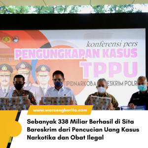 Sebanyak 338 Miliar Berhasil di Sita dari Pencucian Uang Kasus Narkotika Dan Obat Ilegal
