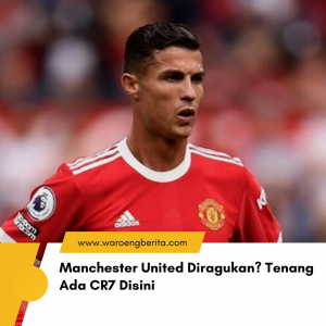 Manchester United Diragukan? Tenang Ada CR7 Disini!!