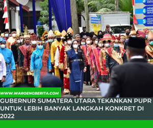 Edy Rahmayadi Pada Hari Memperingati Harbak Ke-76 PUPR Ditekankan Untuk Lebih Banyak Langkah Konkret Di 2022