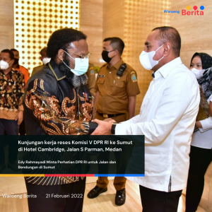 Edy Rahmayadi Minta Perhatian DPR RI untuk Jalan dan Bendungan di Sumut
