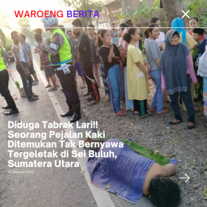 Diduga Tabrak Lari!! Seorang Pejalan Kaki Ditemukan Tak Bernyawa Tergeletak di Sei Buluh, Sumatera Utara