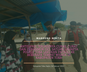 Antisipasi Terjadinya Curas, Curat dan Curanmor (3C), Satuan Samapta Polres Toba Lakukan Patroli ke Beberapa Tempat Wisata di Kabupaten Toba