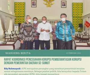 Gubernur Edy Rahmayadi Menilai Adanya KPK Akan Membuat Pemerintah Berjalan Sebagaimana Mestinya.