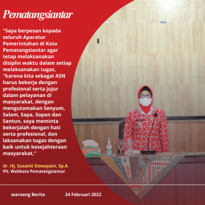 PLT Wali Kota Pematangsiantar dr. Hj. Susanti Dewayani, Sp.A Menekankan Agar ASN Kota Pematangsiantar Disiplin Waktu Dalam Melaksanakan Tugas