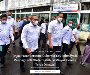Tinjau Pasar Bersama Gubernur Edy Rahmayadi, Mendag Lutfi Minta Distribusi Minyak Goreng Terus Dikawal