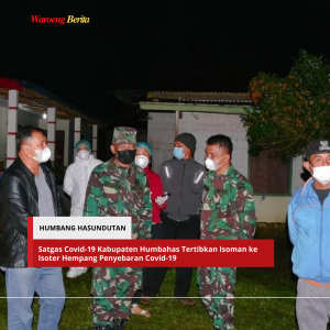 Satgas Covid-19 Kabupaten Humbahas Tertibkan Isoman ke Isoter Hempang Penyebaran Covid-19