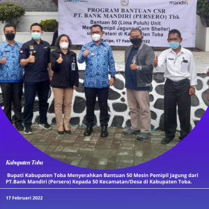 Bupati Toba Poltak Sitorus Menyerahkan Bantuan 50 Mesin Pemipil Jagung dari PT.Bank Mandiri (Persero)