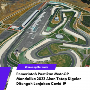 Ditengah Lonjakan Covid-19 MotoGP Mandalika Tetap Berjalan, Kapolri Himbau Penonton Taat Prokes