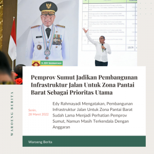 Pemprov Sumut Jadikan Pembangunan Infrastruktur Jalan Untuk Zona Pantai Barat Sebagai Prioritas Utama