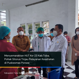 Menyemarakkan HUT Ke-23 Kab.Toba, Poltak Sitorus Tinjau Pelayanan Kesehatan di Puskesmas Porsea