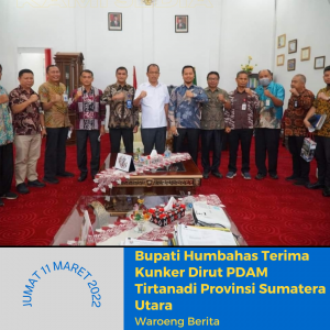 Bupati Humbahas Terima Kunker Dirut PDAM Tirtanadi Provinsi Sumatera Utara