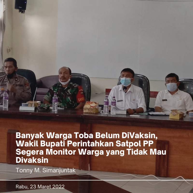 Banyak Warga Toba Belum DiVaksin, Wakil Bupati Perintahkan Satpol PP Segera Monitor Warga yang Tidak Mau Divaksin
