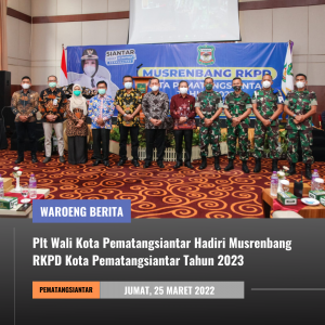 Plt Wali Kota Pematangsiantar Hadiri Musrenbang RKPD Kota Pematangsiantar Tahun 2023