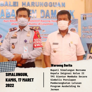 Bupati Simalungun Bersama Kepala Imigrasi Kelas II TPI Siantar Membuka Secara Simbolis Persiapan Pemberangkatan Lulusan Program Ausbulding Ke Jerman