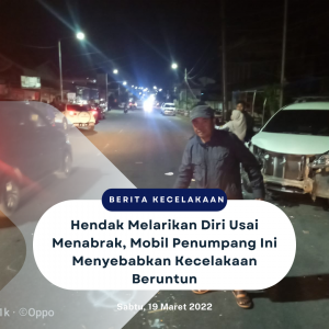 Hendak Melarikan Diri Usai Menabrak, Mobil Penumpang Ini Menyebabkan Kecelakaan Beruntun