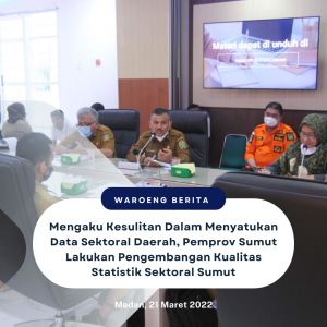 Mengaku Kesulitan Dalam Menyatukan Data Sektoral Daerah, Pemprov Sumut Lakukan Pengembangan Kualitas Statistik Sektoral Sumut