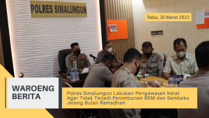Polres Simalungun Lakukan Pengawasan Ketat Agar Tidak Terjadi Penimbunan BBM dan Sembako Jelang Bulan Ramadhan