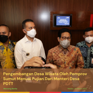 Pengembangan Desa Wisata Oleh Pemprov Sumut Menuai Pujian Dari Menteri Desa PDTT