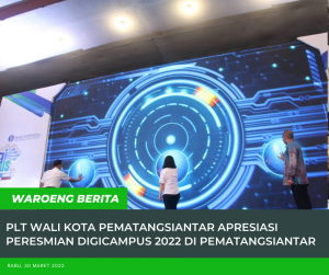 Plt Wali Kota Pematangsiantar Apresiasi Peresmian Digicampus 2022 di Pematangsiantar