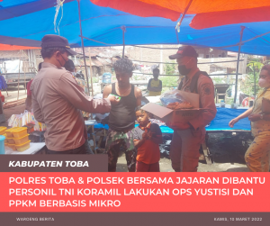 Polres Toba & Polsek bersama Jajaran Dibantu Personil TNI Koramil Lakukan Ops Yustisi dan PPKM Berbasis Mikro