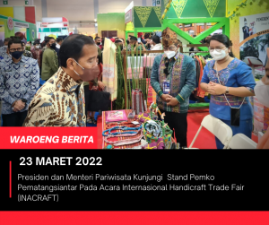 Presiden dan Menteri Pariwisata Kunjungi  Stand Pemko Pematangsiantar Pada Acara Internasional Handicraft Trade Fair (INACRAFT)
