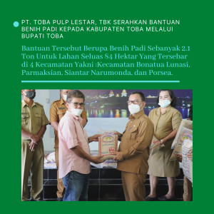 PT. Toba Pulp Lestar, Tbk Serahkan Bantuan Benih Padi Kepada Kabupaten Toba Melalui Bupati Toba