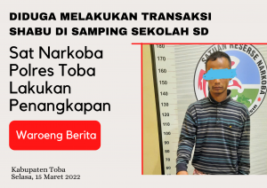 Diduga Melakukan Transaksi Shabu di Samping Sekolah SD Desa Lumban Gaol Kecamatan Balige, Sat Narkoba Polres Toba Lakukan Penangkapan
