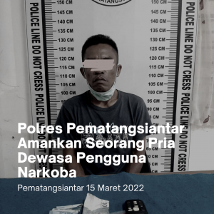 Polres Pematangsiantar Amankan Seorang Pria Dewasa Pengguna Narkoba