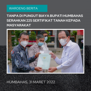 Tanpa Di Pungut Biaya Bupati Humbahas Serahkan 225 Sertifikat Tanah Kepada Masyarakat