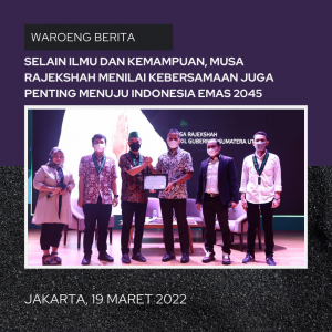 Selain Ilmu dan Kemampuan, Musa Rajekshah Menilai Kebersamaan Juga Penting Menuju Indonesia Emas 2045