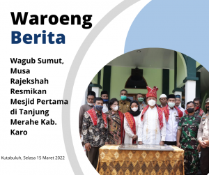 Wagub Sumut, Musa Rajekshah Resmikan Mesjid Pertama di Tanjung Merahe Kab. Karo