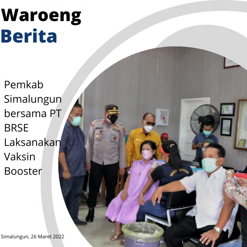Pemkab Simalungun bersama PT BRSE Laksanakan Vaksin Booster