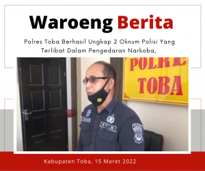Polres Toba Berhasil Menangkap dan Ungkap Pelaku dan 2 Oknum Polres Toba Pengedar Narkotika di Kabupaten Toba.