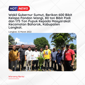Wagub Sumut, Musa Rajekshah Berikan 600 Bibit Kelapa Pandan, 80 Ton Bibit Padi, dan 175 Ton Pupuk Kepada Masyarakat Kabupaten Langkat