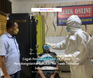 Ruang Tahanan Rentan Terhadap Penuran Covid-19, Polres Pematangsiantar Lakukan Tes Swab Antigen Terhadap Seluruh Tahanan