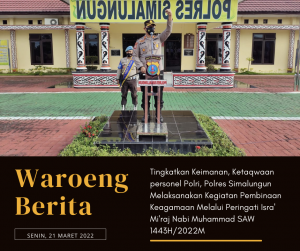 Tingkatkan Keimanan, Ketaqwaan Dan Kinerja Guna Mewujudkan Polri Yang Presisi Polres Simalungun Gelar Isra’ Mi’raj