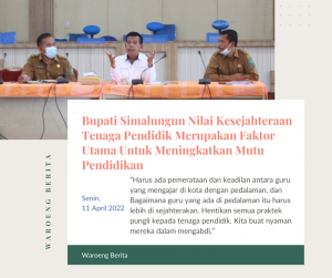 Bupati Simalungun Nilai Kesejahteraan Tenaga Pendidik Merupakan Faktor Utama Untuk Meningkatkan Mutu Pendidikan