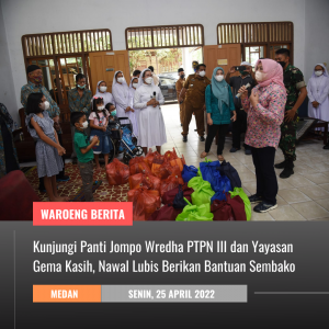 Kunjungi Panti Jompo Wredha PTPN III dan Yayasan Gema Kasih, Nawal Lubis Berikan Bantuan Sembako