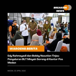 Edy Rahmayadi dan Bobby Nasution Tinjau Penyaluran BLT Minyak Goreng di Kantor Pos Medan