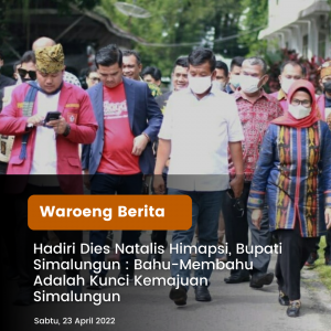 Hadiri Dies Natalis Himapsi, Bupati Simalungun : Bahu-Membahu Adalah Kunci Kemajuan Simalungun