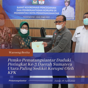 Pemko Pematangsiantar Duduki Peringkat Ke-3 Daerah Sumatera Utara Paling Sedikit Korupsi Oleh KPK