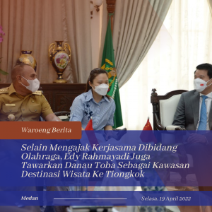 Terima Kunjungan Konjen Tiongkok, Edy Rahmayadi Tawarkan Tiongkok Berinvestasi di Destinasi Danau Toba