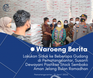 Lakukan Sidak ke Beberapa Gudang di Pematangsiantar, Susanti Dewayani Pastikan Stock Sembako Aman Jelang Bulan Ramadhan