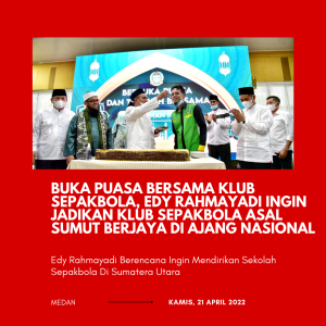 Buka Puasa Bersama Klub Sepakbola, Edy Rahmayadi Ingin Jadikan Klub Sepakbola Asal Sumut Berjaya Di Ajang Nasional