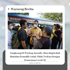 Nongkrong Di Warkop Jurnalis, Musa Rajekshah Himabau Pemudik Untuk Tidak Terlena Dengan Penurunan Covid-19