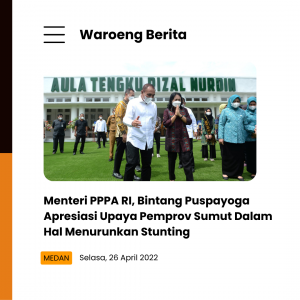 Menteri PPPA RI Apresiasi Upaya Pemprov Sumut Dalam Hal Menurunkan Stunting