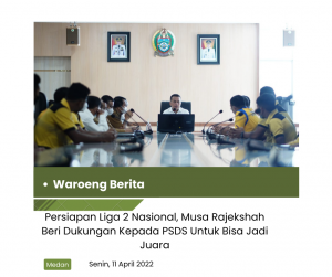Persiapan Liga 2 Nasional, Musa Rajekshah Beri Dukungan Kepada PSDS Untuk Bisa Jadi Juara