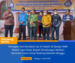 Peringati Hari Kenaikan Isa Al-Masih di Gereja HKBP Resort Tiga Dolok, Bupati Simalungun Berikan Bantuan Dana Untuk Gedung Sekolah Minggu